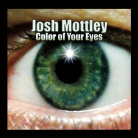 Josh Mottley - Color of Your Eyes  CD
